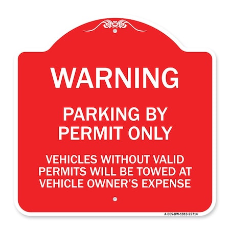 Signmission Warning Parking by Permit Vehicles w/o Valid Permits Towed Vehicl Alum, 18" x 18", RW-1818-22714 A-DES-RW-1818-22714